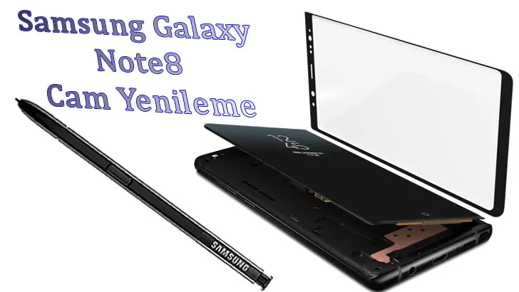 Samsung Galaxy Note 8 Cam Yenileme