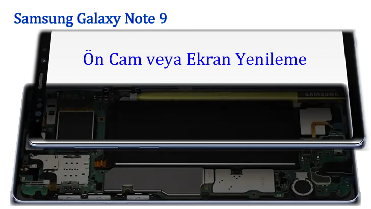 Samsung Galaxy Note 9 Ön Cam veya İç Ekran Yenilenmesi